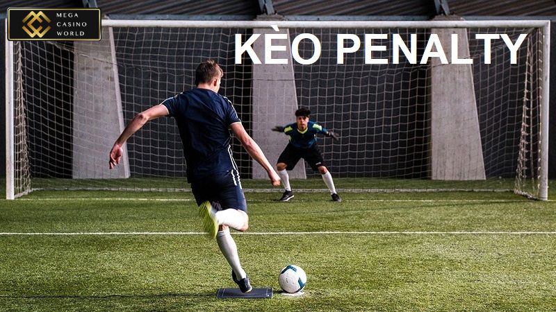 Kèo penalty là gì?