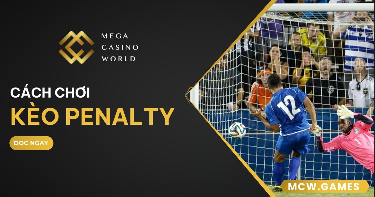 Kèo Penalty